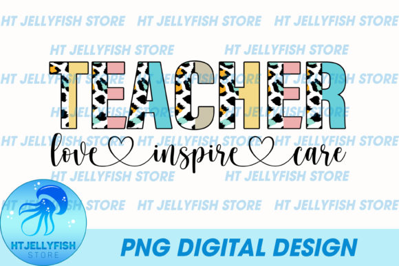 Teacher Love Inspire Care Sublimation: A Guide to Quality and Correct Usage